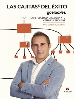 cover image of Las cajitas del éxito goalBoxes La metodología que ayuda a tu cerebro a priorizar